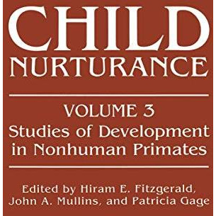 Child Nurturance: Studies of Development in Nonhuman Primates [Paperback]