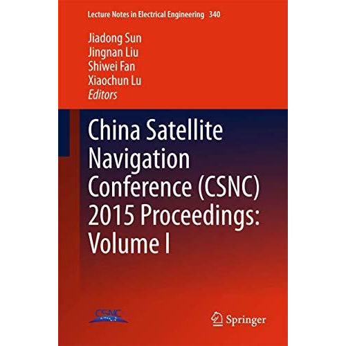 China Satellite Navigation Conference (CSNC) 2015 Proceedings: Volume I [Hardcover]