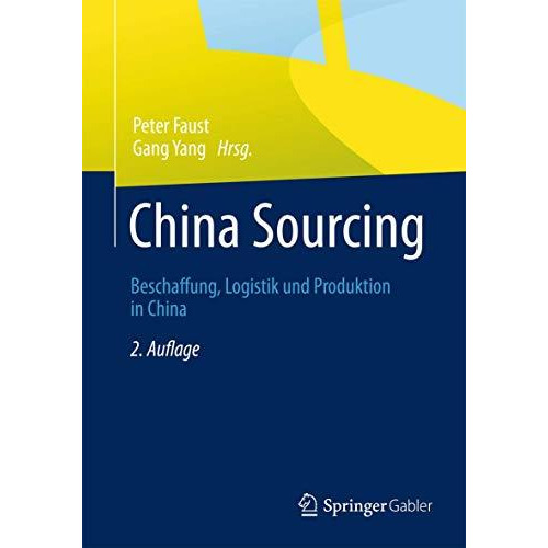 China Sourcing: Beschaffung, Logistik und Produktion in China [Hardcover]