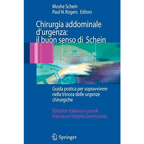 Chirurgia addominale d'urgenza: il buon senso di Schein: Guida pratica per sopra [Paperback]