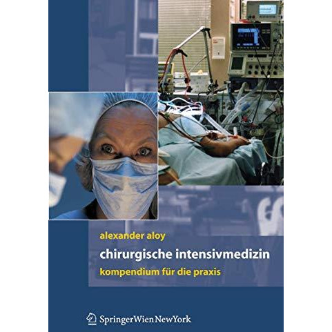 Chirurgische Intensivmedizin: Kompendium f?r die Praxis [Hardcover]