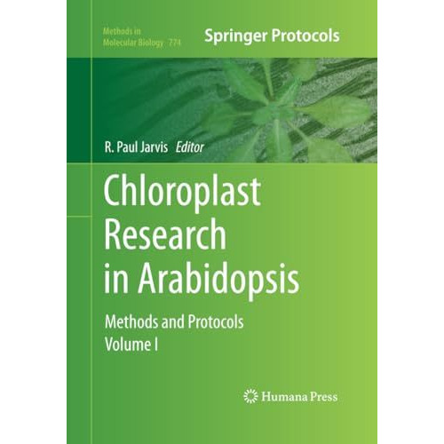 Chloroplast Research in Arabidopsis: Methods and Protocols, Volume I [Paperback]