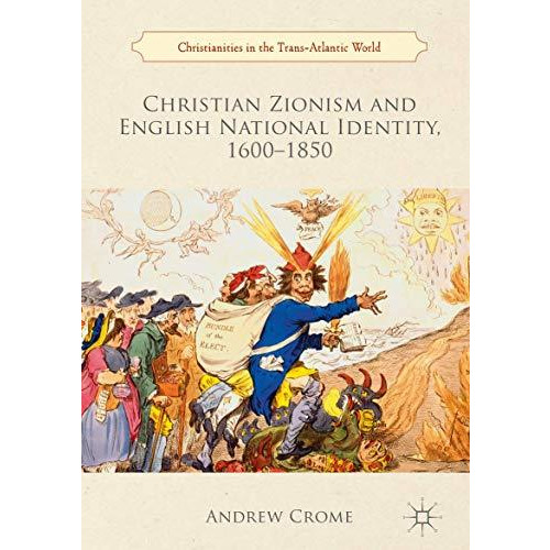 Christian Zionism and English National Identity, 16001850 [Hardcover]