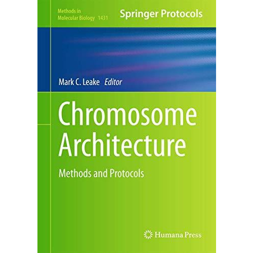 Chromosome Architecture: Methods and Protocols [Hardcover]