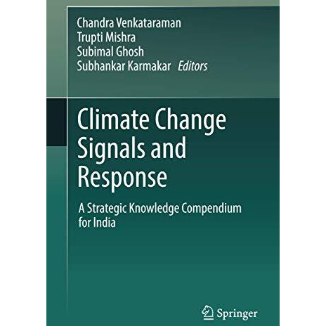 Climate Change Signals and Response: A Strategic Knowledge Compendium for India [Hardcover]