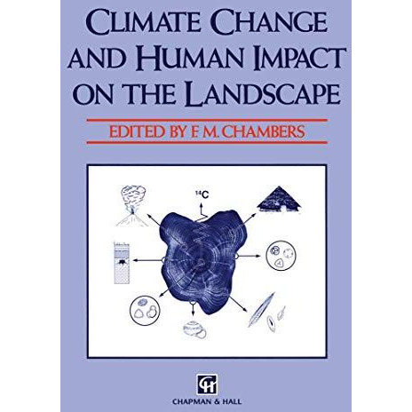 Climate Change and Human Impact on the Landscape: Studies in palaeoecology and e [Paperback]