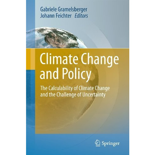 Climate Change and Policy: The Calculability of Climate Change and the Challenge [Hardcover]