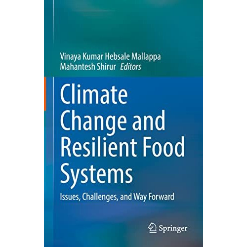 Climate Change and Resilient Food Systems: Issues, Challenges, and Way Forward [Hardcover]