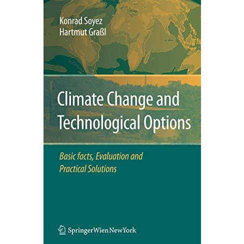 Climate Change and Technological Options: Basic facts, Evaluation and Practical  [Hardcover]