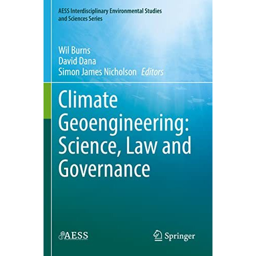 Climate Geoengineering: Science, Law and Governance [Paperback]