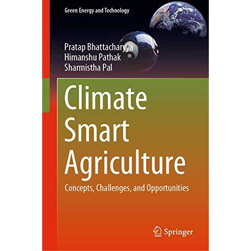 Climate Smart Agriculture: Concepts, Challenges, and Opportunities [Hardcover]