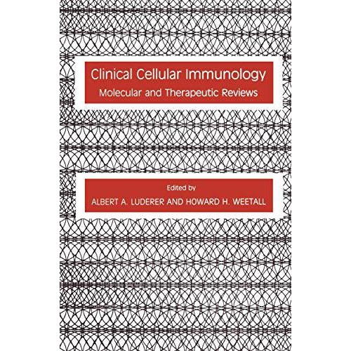 Clinical Cellular Immunology: Molecular and Therapeutic Reviews [Paperback]