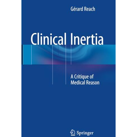 Clinical Inertia: A Critique of Medical Reason [Paperback]