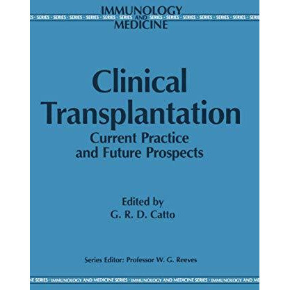 Clinical Transplantation: Current Practice and Future Prospects [Paperback]