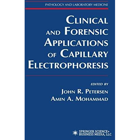 Clinical and Forensic Applications of Capillary Electrophoresis [Paperback]