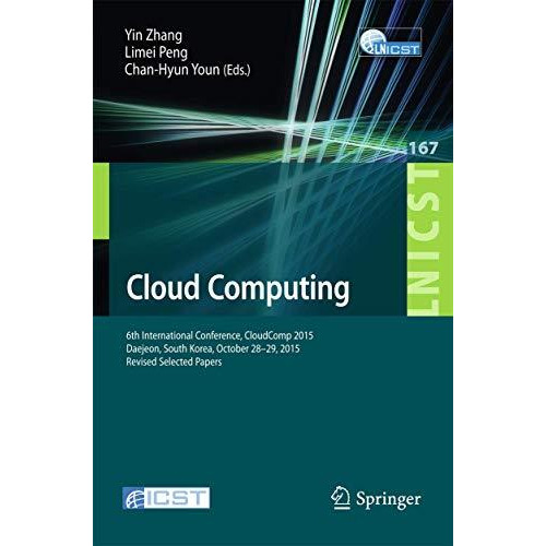 Cloud Computing: 6th International Conference, CloudComp 2015, Daejeon, South Ko [Paperback]