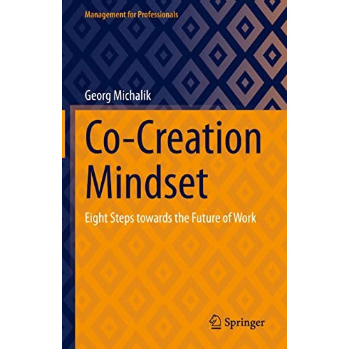 Co-Creation Mindset: Eight Steps towards the Future of Work [Hardcover]