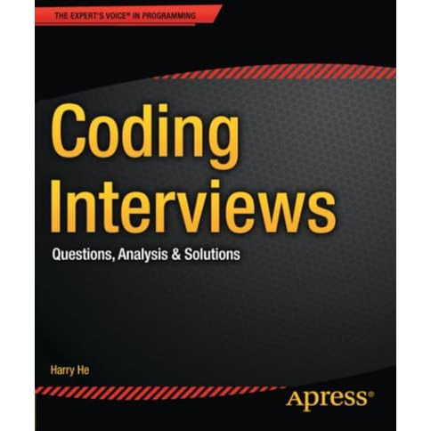 Coding Interviews: Questions, Analysis & Solutions [Paperback]