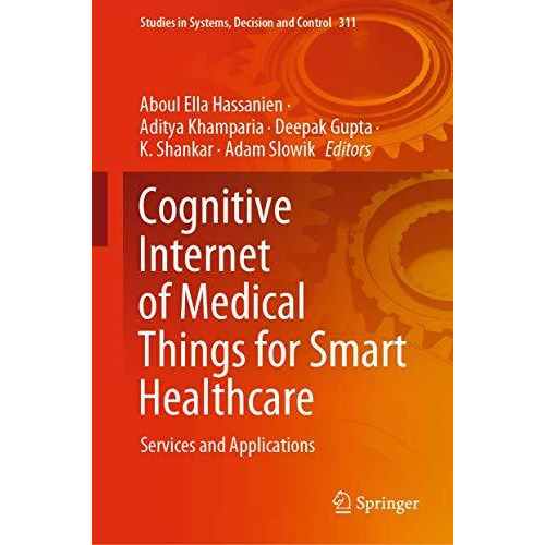 Cognitive Internet of Medical Things for Smart Healthcare: Services and Applicat [Hardcover]