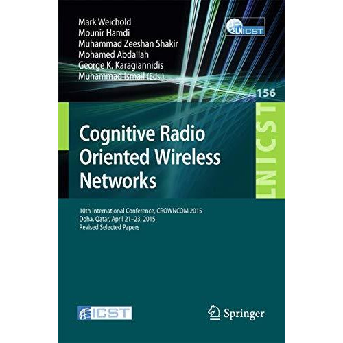 Cognitive Radio Oriented Wireless Networks: 10th International Conference, CROWN [Paperback]