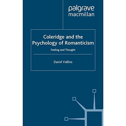 Coleridge and the Psychology of Romanticism: Feeling and Thought [Hardcover]