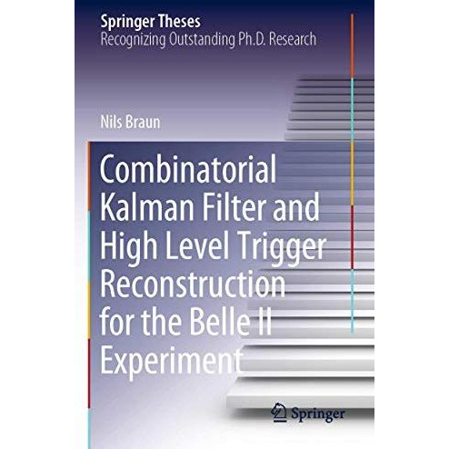 Combinatorial Kalman Filter and High Level Trigger Reconstruction for the Belle  [Paperback]