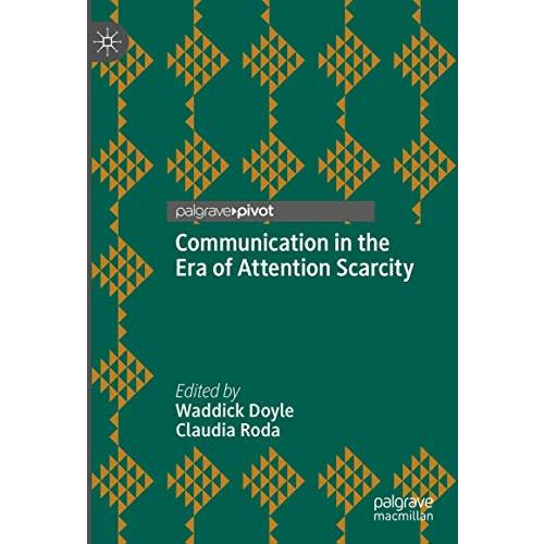 Communication in the Era of Attention Scarcity [Hardcover]