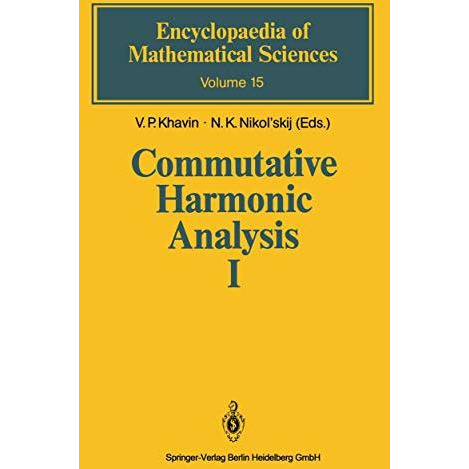 Commutative Harmonic Analysis I: General Survey. Classical Aspects [Hardcover]