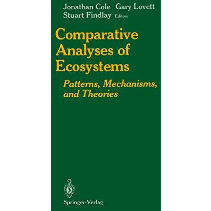 Comparative Analyses of Ecosystems: Patterns, Mechanisms, and Theories [Paperback]