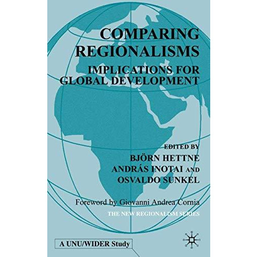 Comparing Regionalisms: Implications for Global Development [Hardcover]