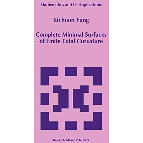 Complete Minimal Surfaces of Finite Total Curvature [Hardcover]