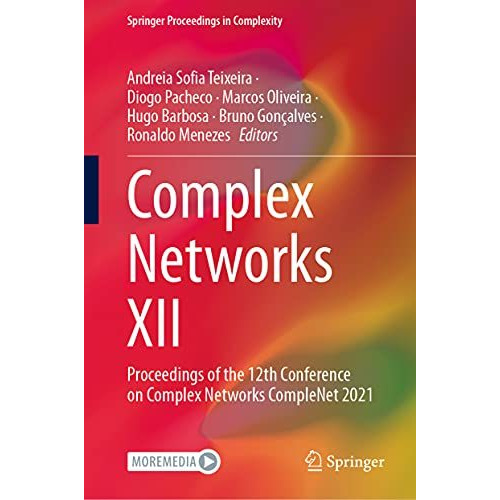 Complex Networks XII: Proceedings of the 12th Conference on Complex Networks Com [Hardcover]