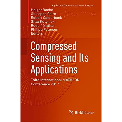 Compressed Sensing and Its Applications: Third International MATHEON Conference  [Hardcover]