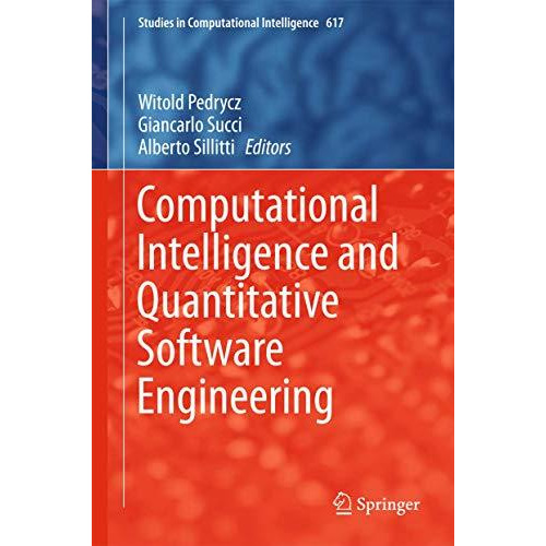 Computational Intelligence and Quantitative Software Engineering [Hardcover]