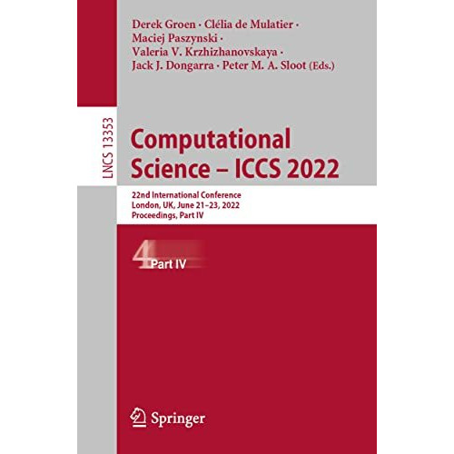 Computational Science  ICCS 2022: 22nd International Conference, London, UK, Ju [Paperback]