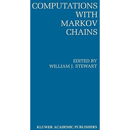 Computations with Markov Chains: Proceedings of the 2nd International Workshop o [Hardcover]