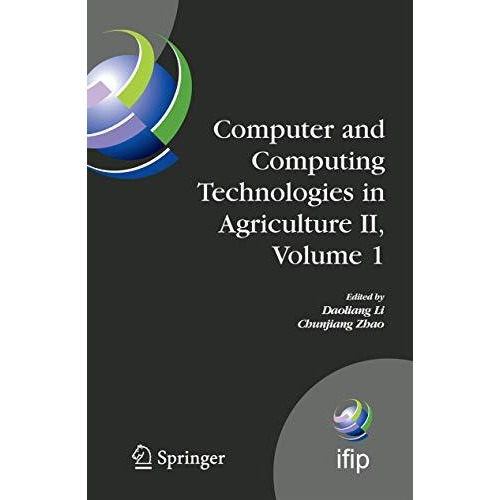 Computer and Computing Technologies in Agriculture II, Volume 1: The Second IFIP [Paperback]