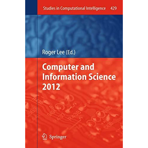 Computer and Information Science 2012 [Hardcover]