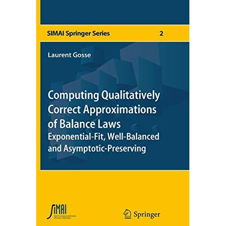 Computing Qualitatively Correct Approximations of Balance Laws: Exponential-Fit, [Paperback]