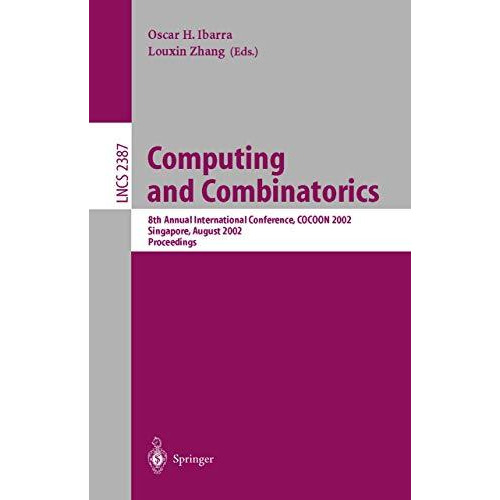 Computing and Combinatorics: 8th Annual International Conference, COCOON 2002, S [Paperback]