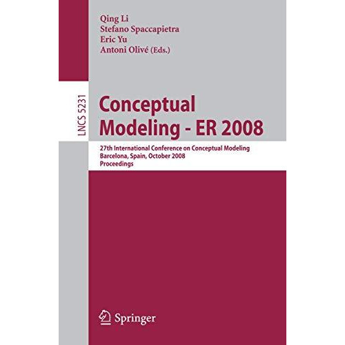 Conceptual Modeling - ER 2008: 27th International Conference on Conceptual Model [Paperback]