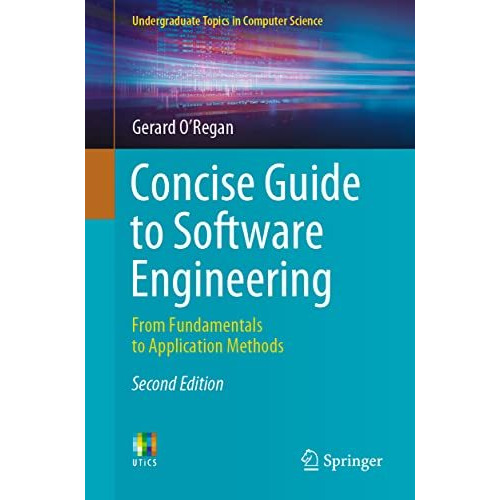 Concise Guide to Software Engineering: From Fundamentals to Application Methods [Paperback]