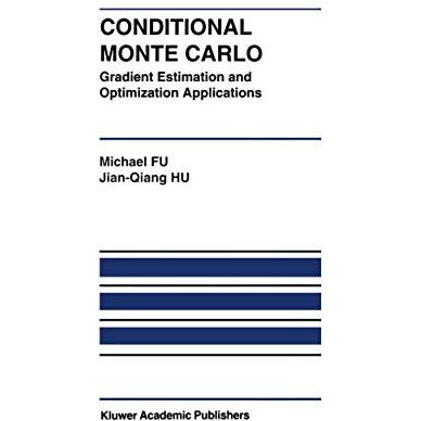 Conditional Monte Carlo: Gradient Estimation and Optimization Applications [Paperback]