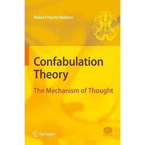 Confabulation Theory: The Mechanism of Thought [Mixed media product]