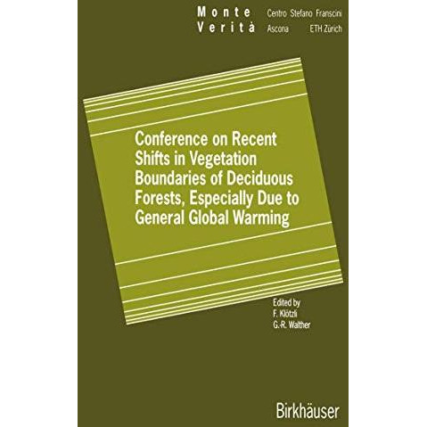 Conference on Recent Shifts in Vegetation Boundaries of Deciduous Forests, Espec [Hardcover]