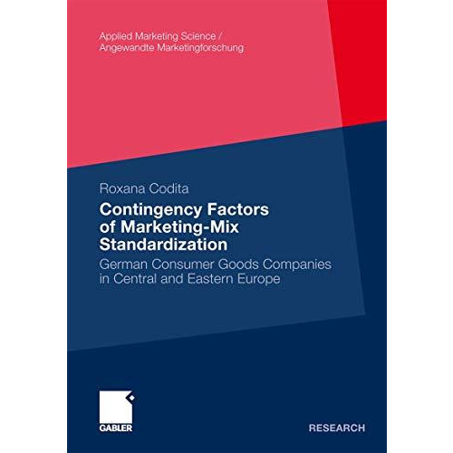 Contingency Factors of Marketing-Mix Standardization: German Consumer Goods Comp [Paperback]