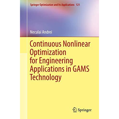 Continuous Nonlinear Optimization for Engineering Applications in GAMS Technolog [Hardcover]