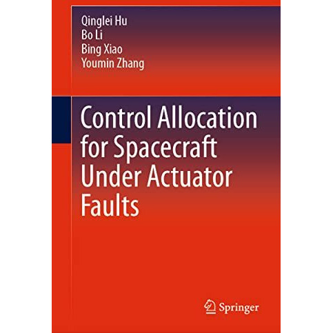 Control Allocation for Spacecraft Under Actuator Faults [Hardcover]