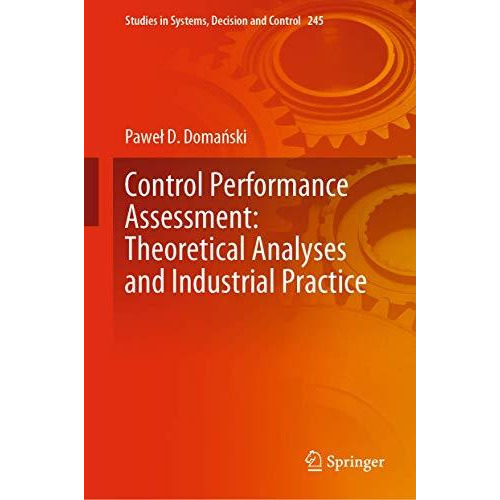 Control Performance Assessment: Theoretical Analyses and Industrial Practice [Hardcover]