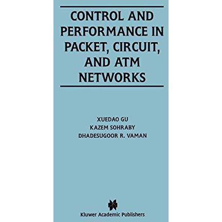 Control and Performance in Packet, Circuit, and ATM Networks [Hardcover]